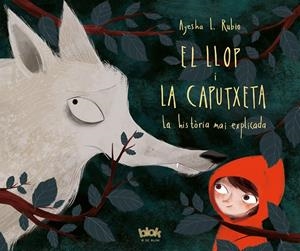 EL LLOP I LA CAPUTXETA | 9788416712625 | AYESHA L. RUBIO | Llibreria L'Altell - Llibreria Online de Banyoles | Comprar llibres en català i castellà online - Llibreria de Girona