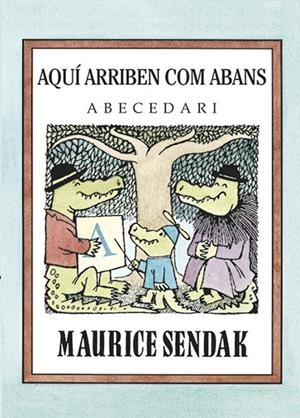 AQUÍ ARRIBEN COM ABANS | 9788484643579 | SENDAK, MAURICE | Llibreria L'Altell - Llibreria Online de Banyoles | Comprar llibres en català i castellà online - Llibreria de Girona