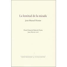 LENTITUD DE LA MIRADA, LA | 9788416416165 | HOMAR, JOAN MANUEL | Llibreria L'Altell - Llibreria Online de Banyoles | Comprar llibres en català i castellà online - Llibreria de Girona