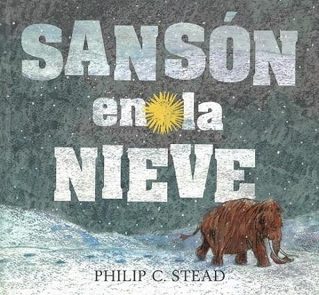 SANSON EN LA NIEVE | 9786075270838 | PHILIP C.STEAD | Llibreria L'Altell - Llibreria Online de Banyoles | Comprar llibres en català i castellà online - Llibreria de Girona