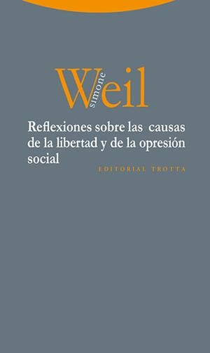 REFLEXIONES SOBRE LAS CAUSAS DE LA LIBERTAD Y DE LA OPRESIÓN SOCIAL | 9788498795660 | WEIL, SIMONE | Llibreria Online de Banyoles | Comprar llibres en català i castellà online