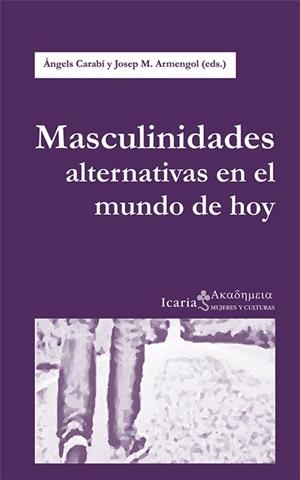 MASCULINIDADES ALTERNATIVAS EN EL MUNDO DE HOY | 9788498886719 | CARABÍ, ÀNGELS/ARMENGOL, JOSEP M. | Llibreria Online de Banyoles | Comprar llibres en català i castellà online
