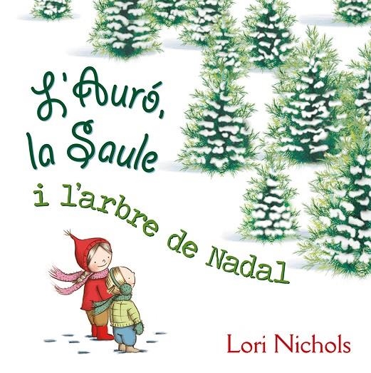 L ´AURÓ, LA SAULE I L´ARBRE DE NADAL | 9788491451099 | NICHOLS, LORI | Llibreria L'Altell - Llibreria Online de Banyoles | Comprar llibres en català i castellà online - Llibreria de Girona