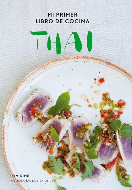 MI PRIMER LIBRO DE COCINA THAI | 9788416890293 | KIME, TOM/LINDER, LISA | Llibreria L'Altell - Llibreria Online de Banyoles | Comprar llibres en català i castellà online - Llibreria de Girona
