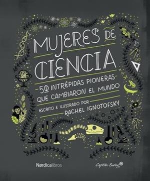 MUJERES DE CIENCIA | 9788416830800 | IGNOTOFSKY, RACHEL | Llibreria L'Altell - Llibreria Online de Banyoles | Comprar llibres en català i castellà online - Llibreria de Girona