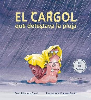EL CARGOL QUE DETESTAVA LA PLUJA | 9788491451167 | DUVAL, ELISABETH | Llibreria L'Altell - Llibreria Online de Banyoles | Comprar llibres en català i castellà online - Llibreria de Girona