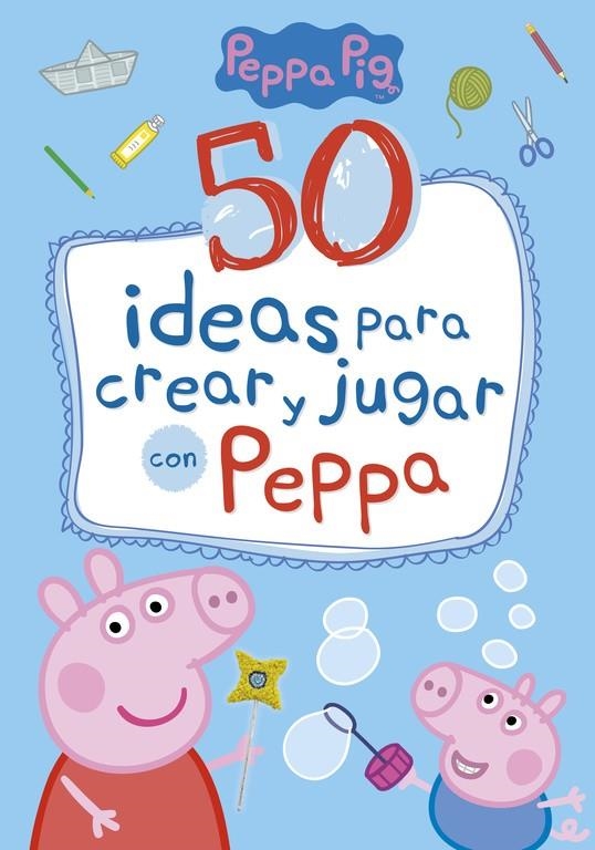 50 IDEAS PARA CREAR Y JUGAR CON PEPPA | 9788448849061 | PEPPA PIG | Llibreria L'Altell - Llibreria Online de Banyoles | Comprar llibres en català i castellà online - Llibreria de Girona