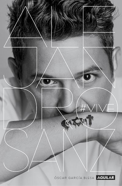 ALEJANDRO SANZ. #VIVE | 9788403518063 | GARCÍA BLESA, ÓSCAR | Llibreria Online de Banyoles | Comprar llibres en català i castellà online
