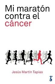 MI MARATÓN CONTRA EL CÁNCER | 9788417241056 | MARTÍN TAPIAS, JESÚS | Llibreria L'Altell - Llibreria Online de Banyoles | Comprar llibres en català i castellà online - Llibreria de Girona