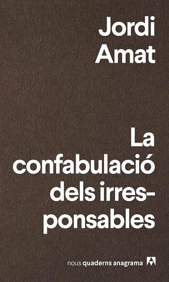 CONFABULACIÓ DELS IRRESPONSABLES, LA | 9788433916174 | AMAT, JORDI | Llibreria L'Altell - Llibreria Online de Banyoles | Comprar llibres en català i castellà online - Llibreria de Girona