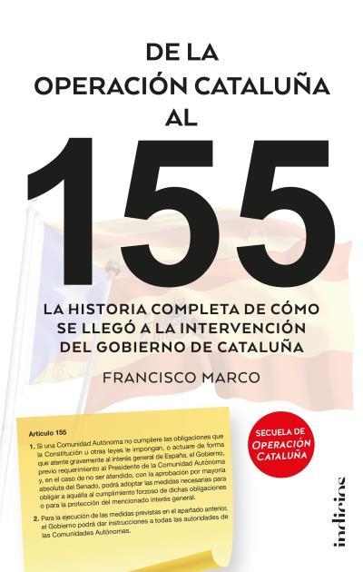 DE LA OPERACIÓN CATALUÑA AL 155 | 9788415732310 | MARCO, FRANCISCO | Llibreria L'Altell - Llibreria Online de Banyoles | Comprar llibres en català i castellà online - Llibreria de Girona