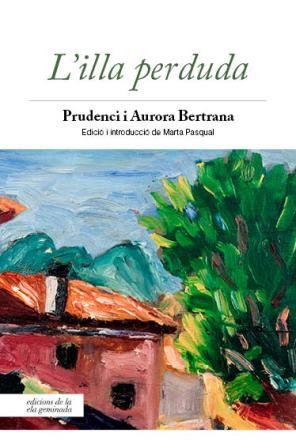 ILLA PERDUDA, L' | 9788494732263 | BERTRANA COMPTE, PRUDENCI/BERTRANA SALAZAR, AURORA | Llibreria L'Altell - Llibreria Online de Banyoles | Comprar llibres en català i castellà online - Llibreria de Girona