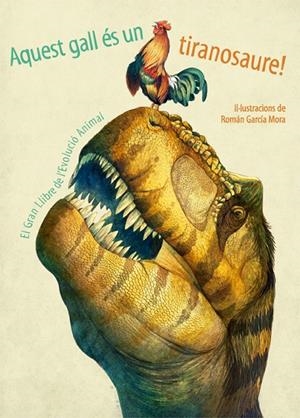 AQUEST GALL ES UN TIRANOSAURE! | 9788468253534 | AAVV | Llibreria Online de Banyoles | Comprar llibres en català i castellà online