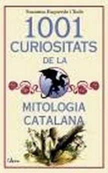 1001 CURIOSITATS DE LA MITOLOGIA CATALANA | 9788494650567 | ESQUERDO I TODO SUSANNA | Llibreria Online de Banyoles | Comprar llibres en català i castellà online
