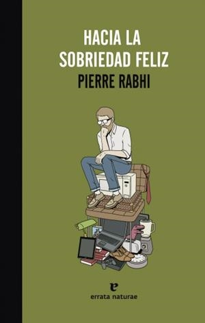 HACIA LA SOBRIEDAD FELIZ | 9788415217435 | RABHI, PIERRE | Llibreria L'Altell - Llibreria Online de Banyoles | Comprar llibres en català i castellà online - Llibreria de Girona