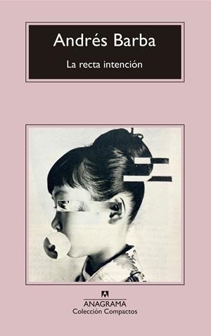 LA RECTA INTENCIÓN | 9788433960207 | BARBA, ANDRÉS | Llibreria L'Altell - Llibreria Online de Banyoles | Comprar llibres en català i castellà online - Llibreria de Girona