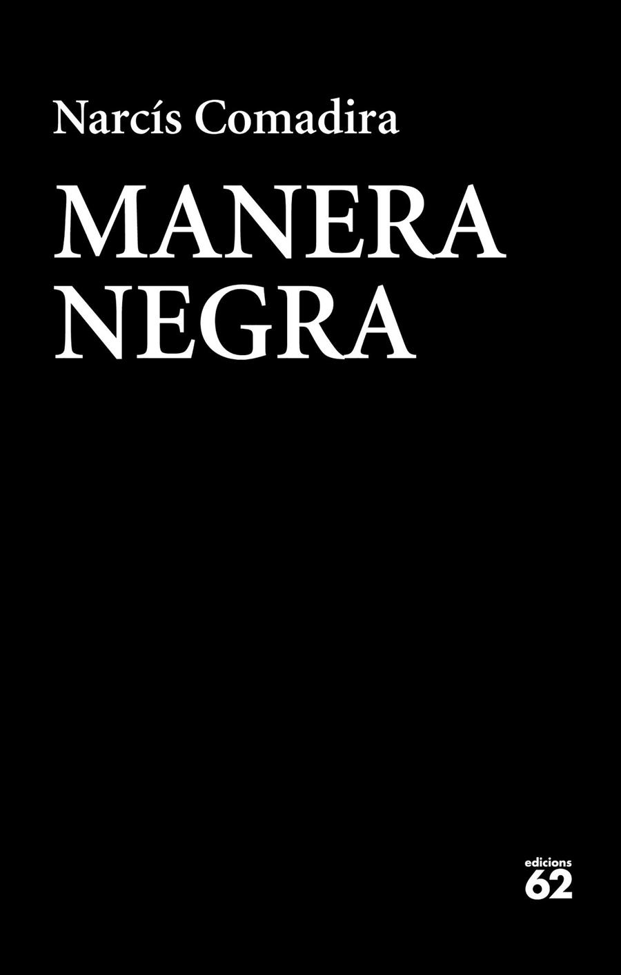 MANERA NEGRA | 9788429776409 | COMADIRA MORAGRIEGA, NARCÍS | Llibreria L'Altell - Llibreria Online de Banyoles | Comprar llibres en català i castellà online - Llibreria de Girona