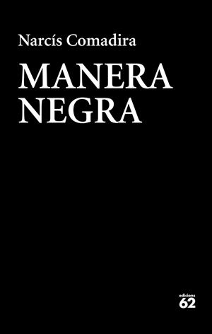 MANERA NEGRA | 9788429776409 | COMADIRA MORAGRIEGA, NARCÍS | Llibreria L'Altell - Llibreria Online de Banyoles | Comprar llibres en català i castellà online - Llibreria de Girona