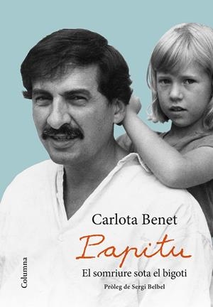 PAPITU. EL SOMRIURE SOTA EL BIGOTI | 9788466423359 | BENET CROS, CARLOTA | Llibreria L'Altell - Llibreria Online de Banyoles | Comprar llibres en català i castellà online - Llibreria de Girona