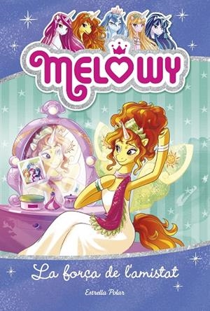 MELOWY. LA FORÇA DE L'AMISTAT | 9788491374336 | STAR, DANIELLE | Llibreria Online de Banyoles | Comprar llibres en català i castellà online
