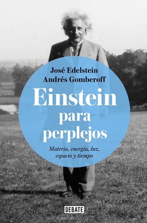 EINSTEIN PARA PERPLEJOS | 9788499928289 | JOSÉ EDELSTEIN/ANDRÉS GOMBEROFF | Llibreria L'Altell - Llibreria Online de Banyoles | Comprar llibres en català i castellà online - Llibreria de Girona