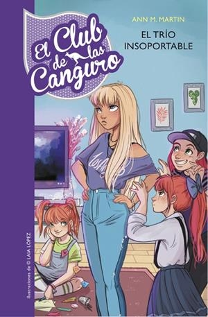 TRÍO INSOPORTABLE, EL (SERIE EL CLUB DE LAS CANGURO 5) | 9788490438855 | ANN M. MARTIN | Llibreria L'Altell - Llibreria Online de Banyoles | Comprar llibres en català i castellà online - Llibreria de Girona