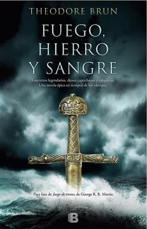 FUEGO, HIERRO Y SANGRE | 9788466662239 | THEODORE BRUN | Llibreria Online de Banyoles | Comprar llibres en català i castellà online
