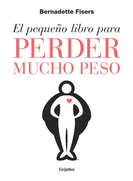 PEQUEÑO LIBRO PARA PERDER MUCHO PESO, EL | 9788425355806 | FISERS, BERNADETTE | Llibreria L'Altell - Llibreria Online de Banyoles | Comprar llibres en català i castellà online - Llibreria de Girona