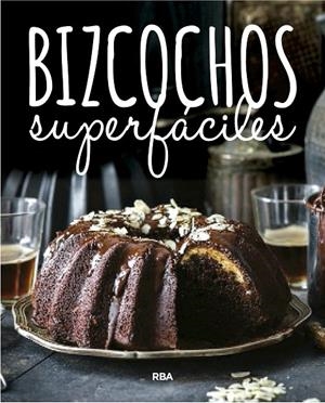 BIZCOCHOS SUPERFACILES | 9788490569832 | REDACCION RBA LIBROS, S.A. | Llibreria L'Altell - Llibreria Online de Banyoles | Comprar llibres en català i castellà online - Llibreria de Girona