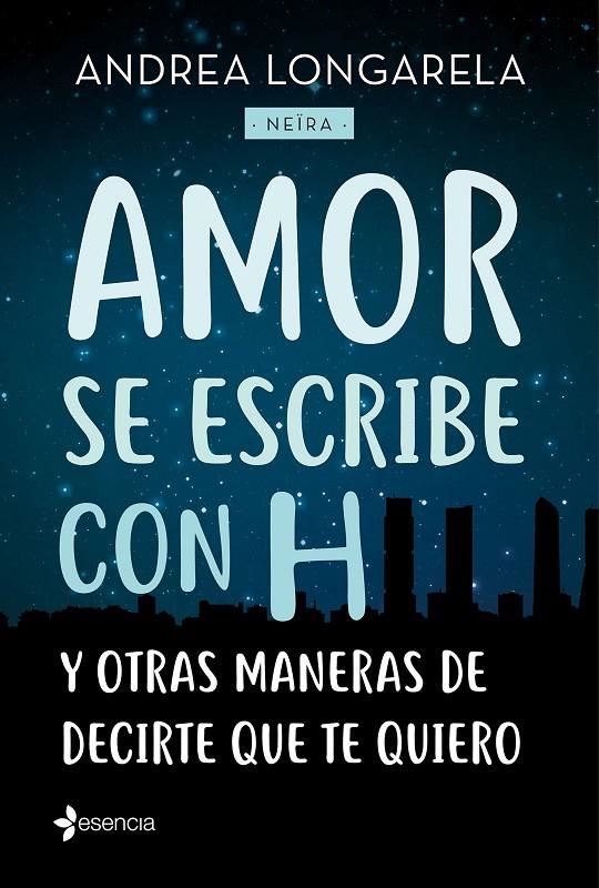 AMOR SE ESCRIBE CON H Y OTRAS MANERAS DE DECIRTE QUE TE QUIERO | 9788408179245 | LONGARELA, ANDREA | Llibreria L'Altell - Llibreria Online de Banyoles | Comprar llibres en català i castellà online - Llibreria de Girona