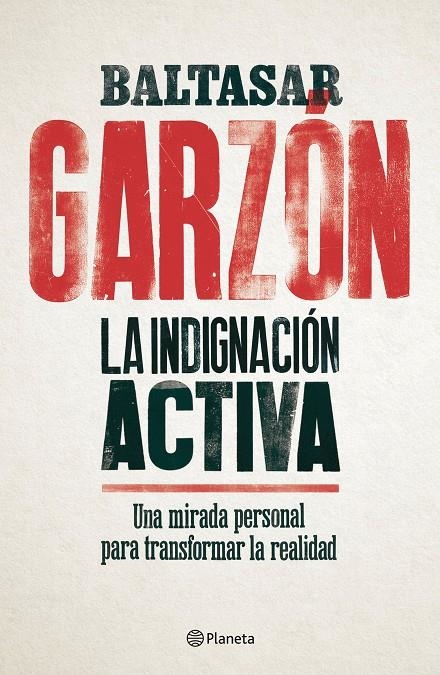 INDIGNACIÓN ACTIVA, LA | 9788408179832 | GARZÓN, BALTASAR | Llibreria L'Altell - Llibreria Online de Banyoles | Comprar llibres en català i castellà online - Llibreria de Girona