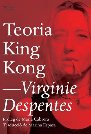 TEORIA KING KONG | 9788494782916 | DESPENTES, VIRGINIE | Llibreria L'Altell - Llibreria Online de Banyoles | Comprar llibres en català i castellà online - Llibreria de Girona
