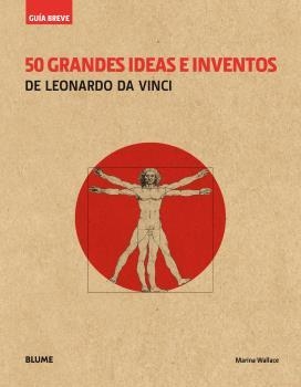 50 GRANDES IDEAS E INVENTOS DE LEONARDO DA VINCI (RÚSTICA) | 9788417056100 | WALLACE, MARINA | Llibreria L'Altell - Llibreria Online de Banyoles | Comprar llibres en català i castellà online - Llibreria de Girona