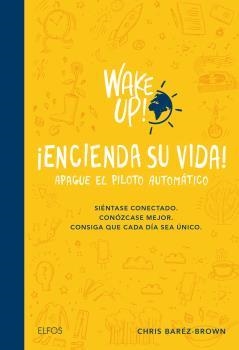 WAKE UP! ENCIENDA SU VIDA. APAGUE EL PILOTO AUTOMÁTICO | 9788416965069 | BÁREZ-BROWN, CHRIS | Llibreria L'Altell - Llibreria Online de Banyoles | Comprar llibres en català i castellà online - Llibreria de Girona