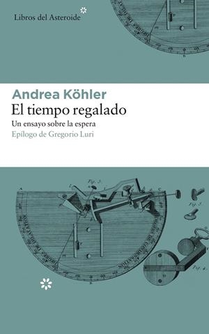 TIEMPO REGALADO, EL | 9788417007331 | KÖHLER, ANDREA | Llibreria L'Altell - Llibreria Online de Banyoles | Comprar llibres en català i castellà online - Llibreria de Girona