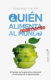 QUIEN ALIMENTA REALMENTE AL MUNDO | 9788494740831 | SHIVA VANDANA | Llibreria Online de Banyoles | Comprar llibres en català i castellà online