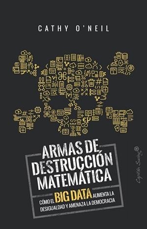 ARMAS DE DESTRUCCION MATEMATICA | 9788494740848 | O'NEIL CATHY | Llibreria Online de Banyoles | Comprar llibres en català i castellà online