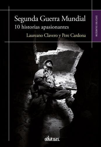 SEGUNDA GUERRA MUNDIAL(10 HISTORIES APASIONANTES) | 9788416967964 | CLAVERO, LAUREANO/ PERE CARDON | Llibreria Online de Banyoles | Comprar llibres en català i castellà online