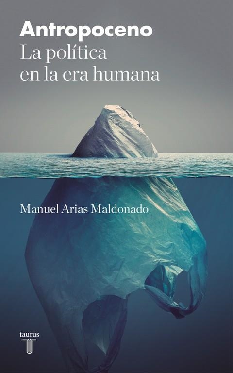 ANTROPOCENO | 9788430618828 | ARIAS MALDONADO, MANUEL | Llibreria L'Altell - Llibreria Online de Banyoles | Comprar llibres en català i castellà online - Llibreria de Girona