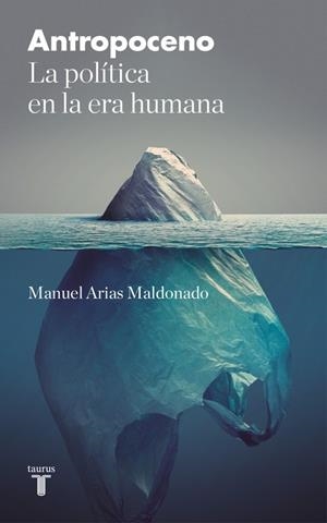 ANTROPOCENO | 9788430618828 | ARIAS MALDONADO, MANUEL | Llibreria Online de Banyoles | Comprar llibres en català i castellà online