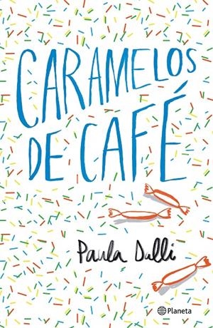 CARAMELOS DE CAFÉ | 9788408180616 | DALLI, PAULA | Llibreria Online de Banyoles | Comprar llibres en català i castellà online