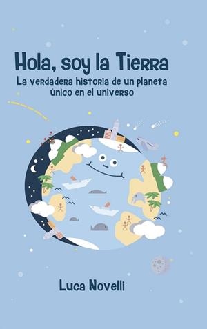 HOLA, SOY LA TIERRA | 9788427141360 | NOVELLI, LUCA | Llibreria L'Altell - Llibreria Online de Banyoles | Comprar llibres en català i castellà online - Llibreria de Girona