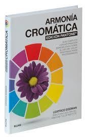 ARMONÍA CROMÁTICA. EDICIÓN PANTONE ® | 9788416965960 | EISEMAN, LEATRICE | Llibreria L'Altell - Llibreria Online de Banyoles | Comprar llibres en català i castellà online - Llibreria de Girona