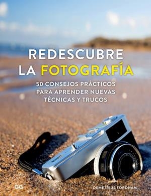 REDESCUBRE LA FOTOGRAFÍA | 9788425230745 | FORDHAM, DEMETRIUS | Llibreria L'Altell - Llibreria Online de Banyoles | Comprar llibres en català i castellà online - Llibreria de Girona