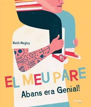 MEU PARE ABANS ERA GENIAL!, EL | 9788416500727 | NEGLEY KEITH | Llibreria L'Altell - Llibreria Online de Banyoles | Comprar llibres en català i castellà online - Llibreria de Girona