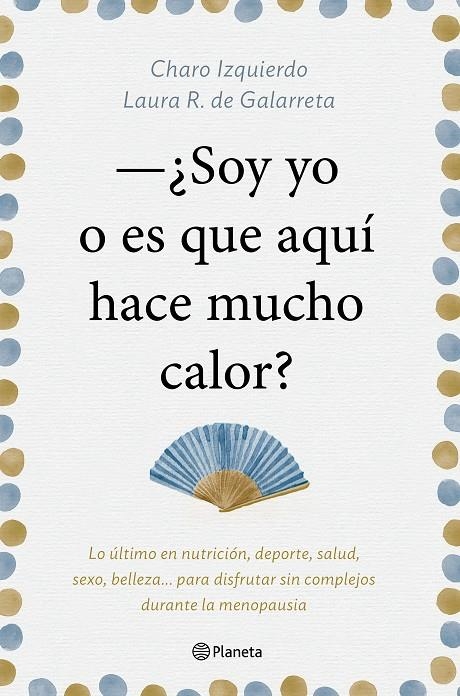 ¿SOY YO O ES QUE AQUÍ HACE MUCHO CALOR? | 9788408181439 | IZQUIERDO, CHARO/RUIZ DE GALARRETA, LAURA | Llibreria L'Altell - Llibreria Online de Banyoles | Comprar llibres en català i castellà online - Llibreria de Girona