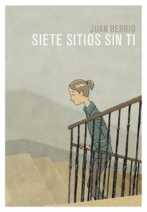 SIETE SITIOS SIN TI | 9788416507955 | JUAN BERRIO | Llibreria L'Altell - Llibreria Online de Banyoles | Comprar llibres en català i castellà online - Llibreria de Girona