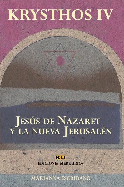 JESÚS DE NAZARET Y LA NUEVA JERUSALÉN | 9788494763106 | ESCRIBANO, MARIANNA | Llibreria Online de Banyoles | Comprar llibres en català i castellà online