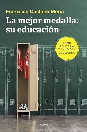 LA MEJOR MEDALLA: SU EDUCACIÓN | 9788425355813 | FRANCISCO CASTAÑO MENA | Llibreria Online de Banyoles | Comprar llibres en català i castellà online