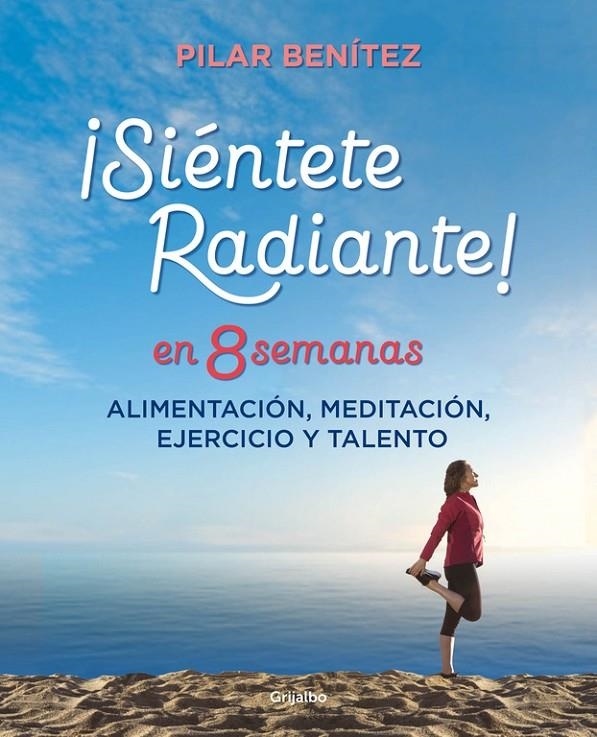 SIÉNTETE RADIANTE EN 8 SEMANAS | 9788425355820 | PILAR BENÍTEZ | Llibreria L'Altell - Llibreria Online de Banyoles | Comprar llibres en català i castellà online - Llibreria de Girona